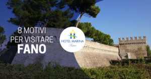 8 motivi per visitare Fano